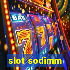 slot sodimm