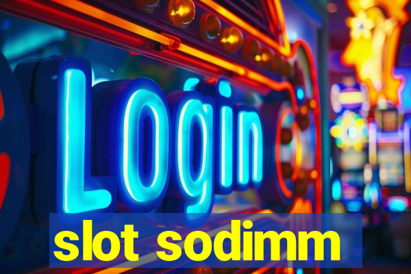 slot sodimm