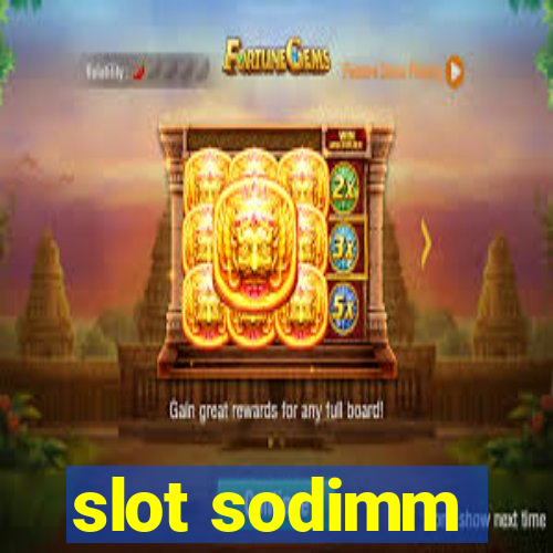 slot sodimm