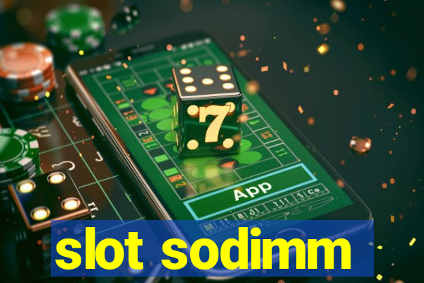 slot sodimm