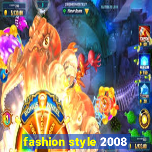 fashion style 2008