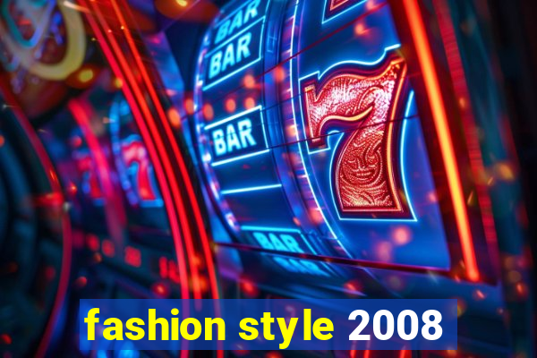 fashion style 2008