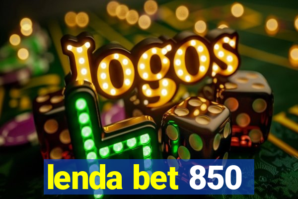 lenda bet 850