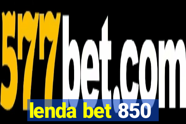 lenda bet 850