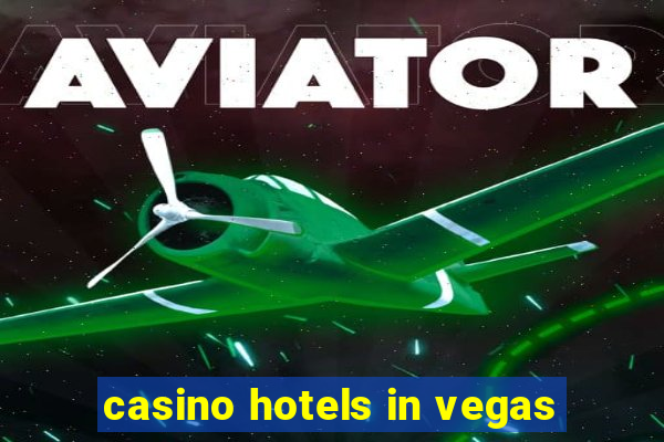 casino hotels in vegas