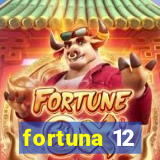 fortuna 12