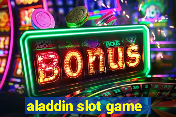 aladdin slot game