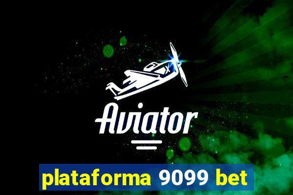 plataforma 9099 bet