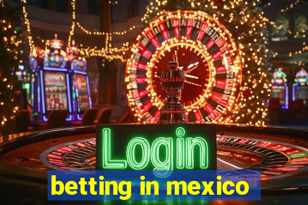 betting in mexico