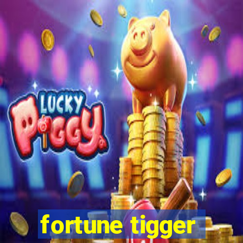 fortune tigger