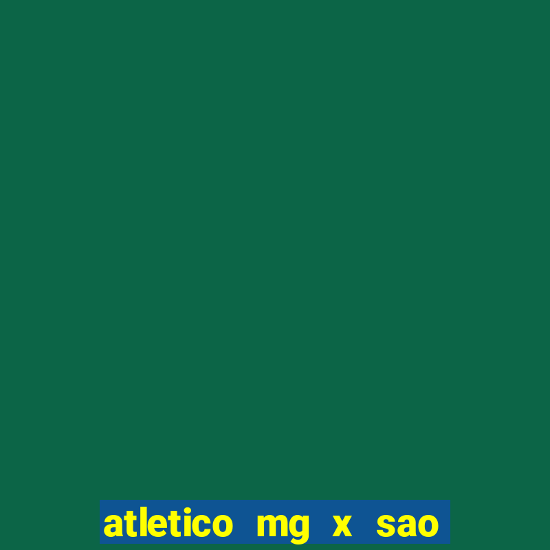 atletico mg x sao paulo palpite