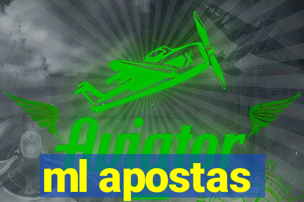 ml apostas