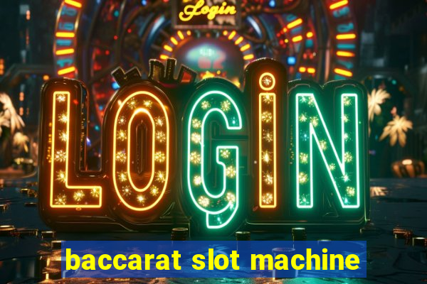 baccarat slot machine