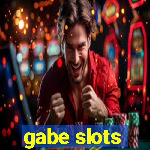 gabe slots