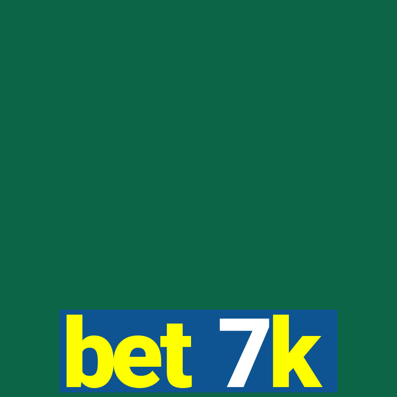 bet 7k