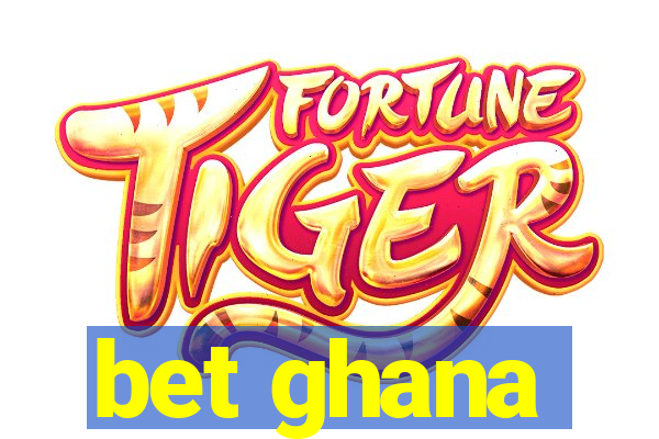 bet ghana