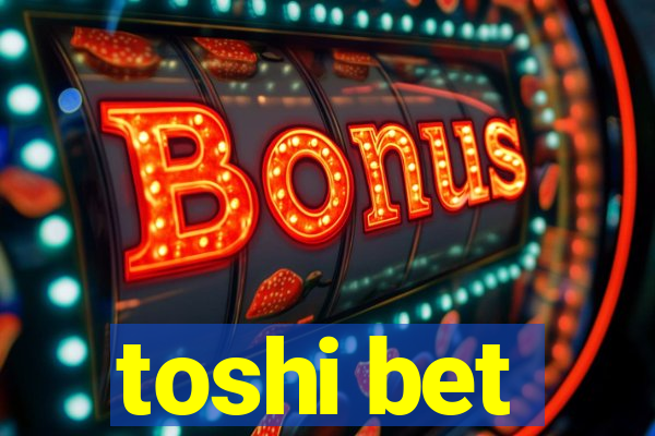 toshi bet