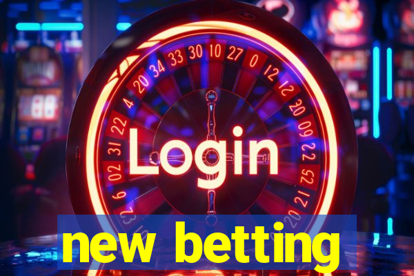 new betting