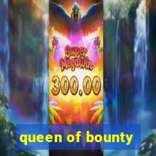 queen of bounty