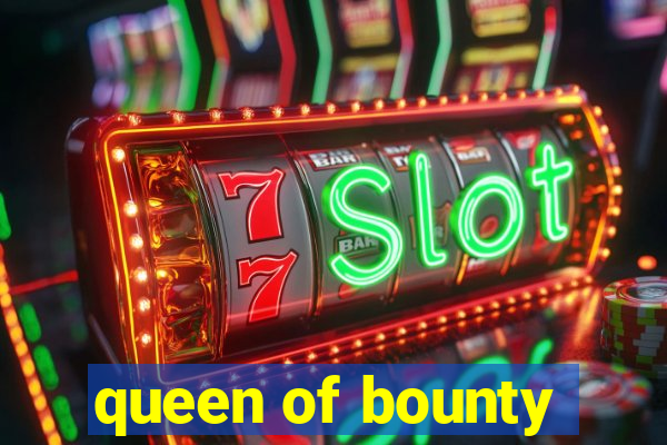 queen of bounty