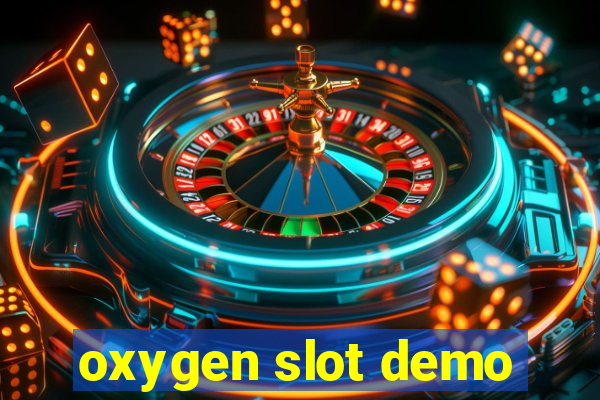 oxygen slot demo