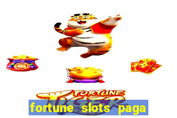 fortune slots paga de verdade