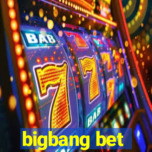 bigbang bet