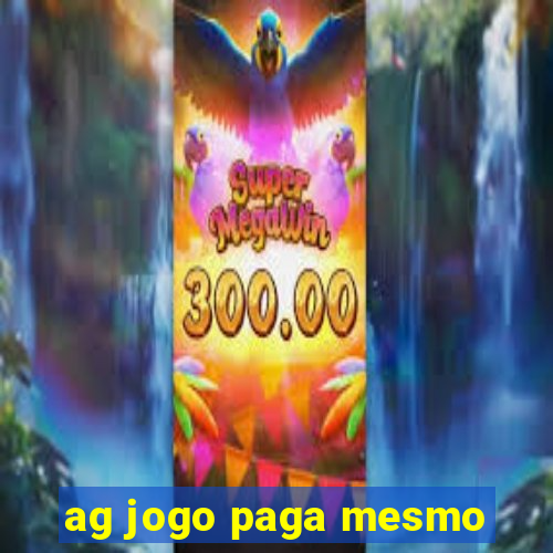 ag jogo paga mesmo