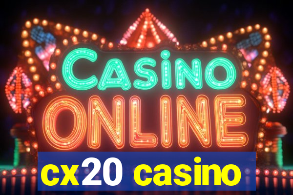 cx20 casino