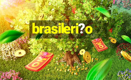 brasileri?o