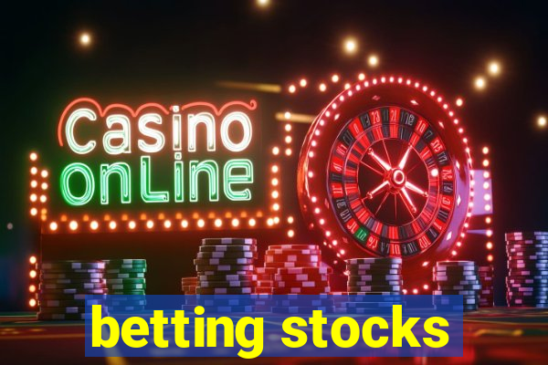 betting stocks