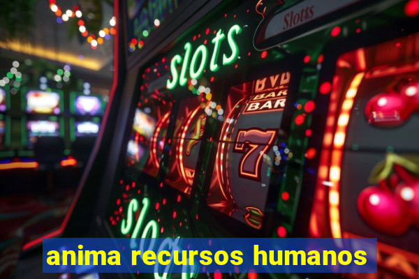 anima recursos humanos