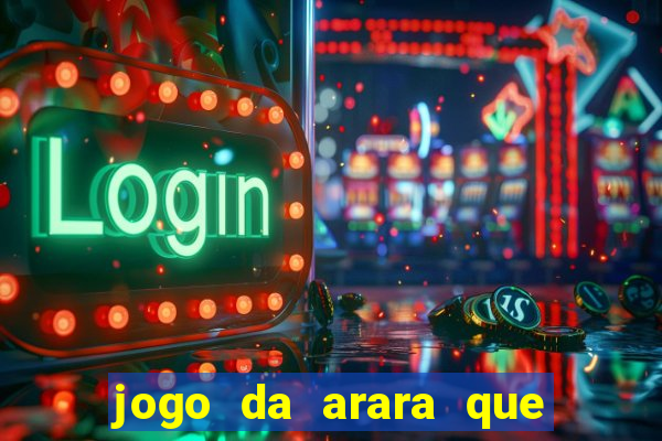 jogo da arara que ganha dinheiro