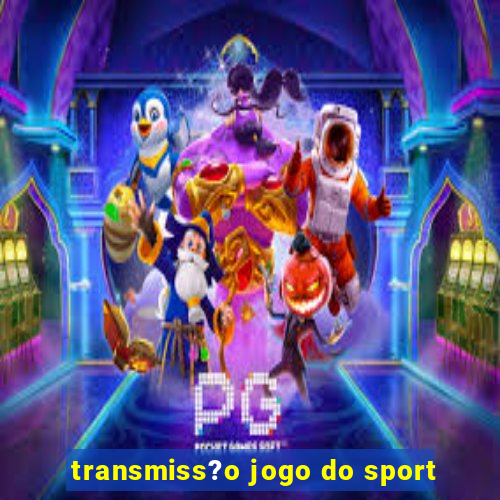 transmiss?o jogo do sport