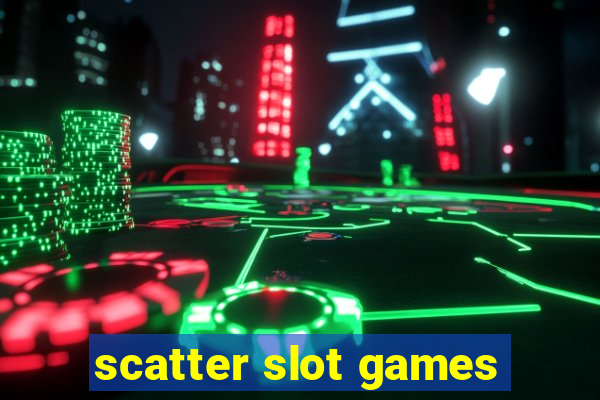 scatter slot games