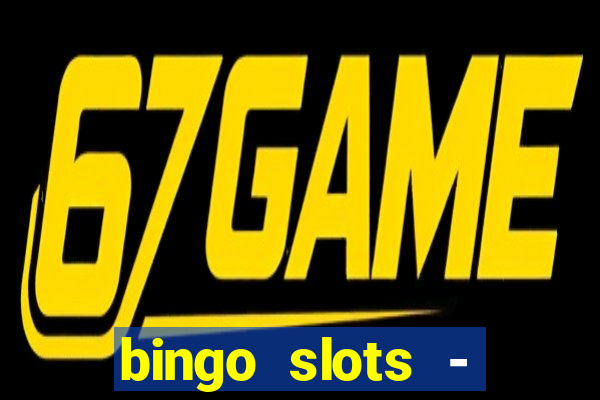 bingo slots - casino online