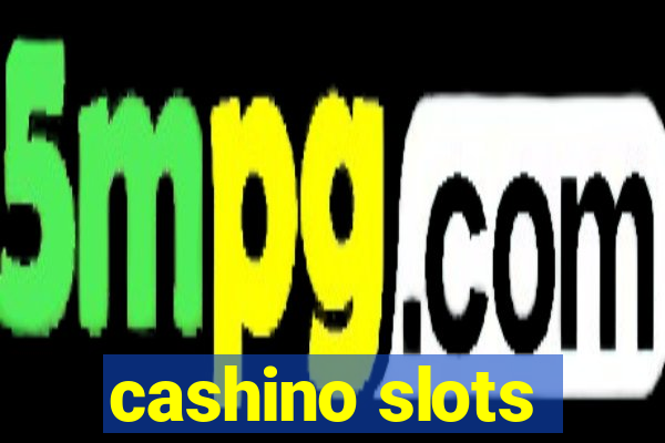 cashino slots