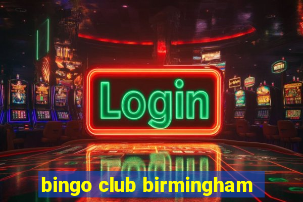 bingo club birmingham