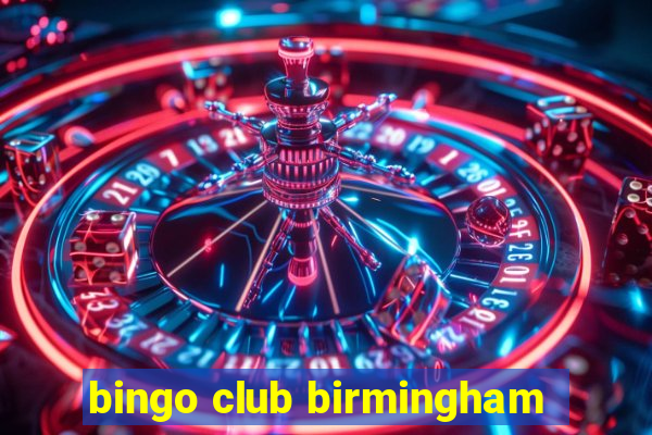 bingo club birmingham