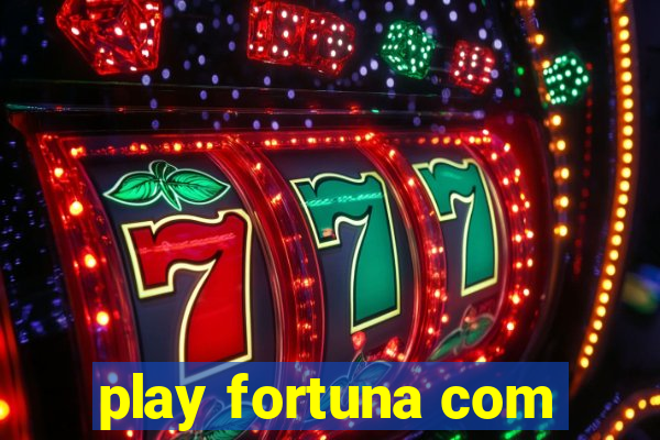 play fortuna com