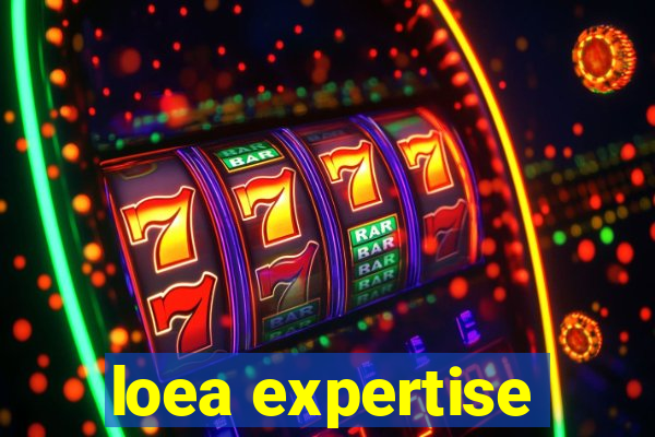 loea expertise