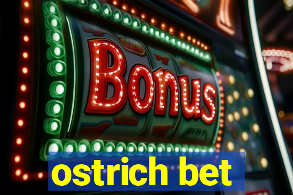 ostrich bet