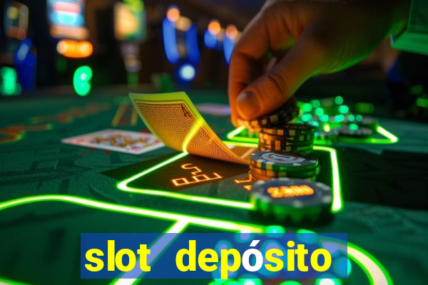 slot depósito mínimo 1 real