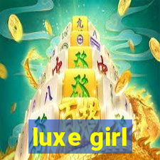 luxe girl