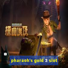 pharaoh's gold 3 slot