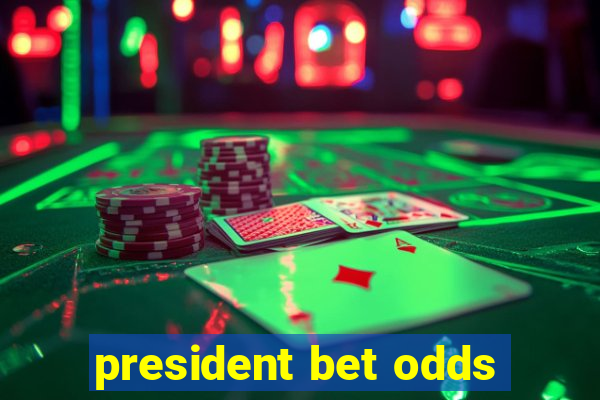 president bet odds