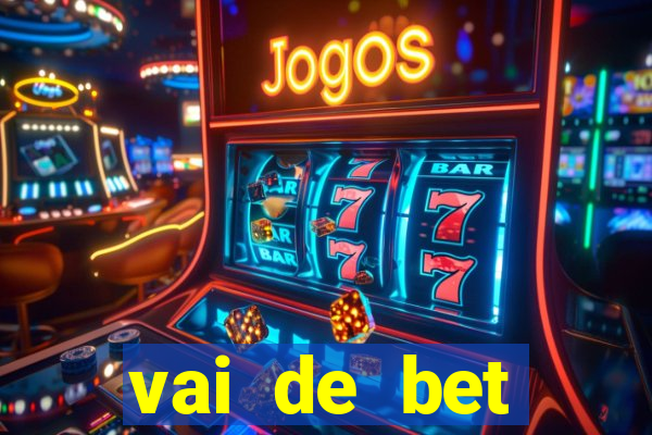 vai de bet plataforma gusttavo lima