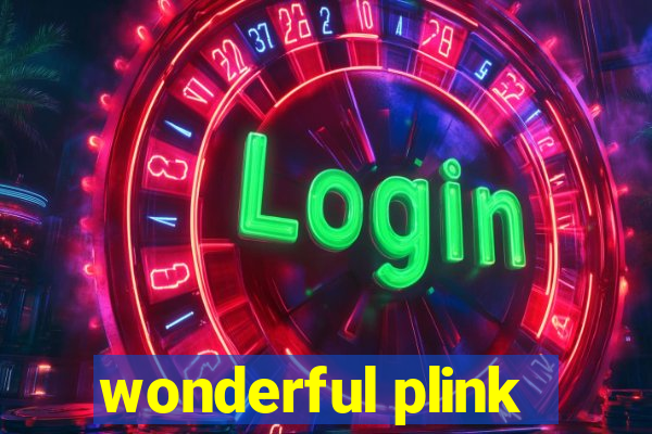 wonderful plink