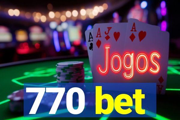 770 bet