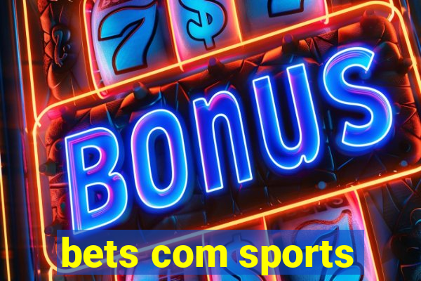 bets com sports